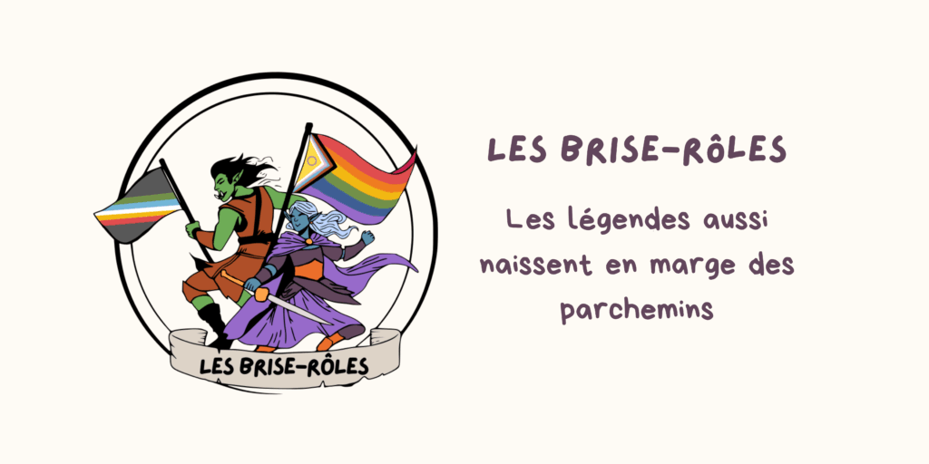 On y voit un logo avec à droite un elfe à la peau bleu et au vêtements violets et orangeq avec derrière lui, le drapeau LGBT progress pride, l'elfe tient une épée à la main droite et à la point gauche levée. A sa gauche, une orc à la peau verte et aux vêtements marrons et noirs, elle tient le drapeau des fiertés handicapés. Les deux personnages sont entourées de deux cercles dont le deuxième est plus épais. Cachant le bas des cercles et les pieds des personnages, on voit une banderoles avec marqué Les brise-rôles et à coté du logo on peut lire en gros à nouveau Les brise-rôles et en dessous, Les légendes aussi naissent en marge des parchemins.